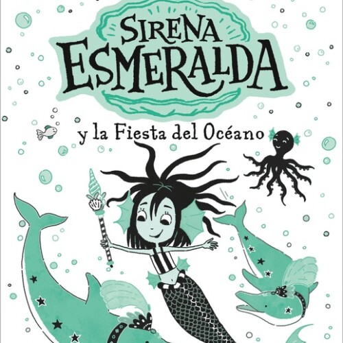 Sirena Esmeralda Y La Fiesta Del Oceano Sirena Esmeralda Y La Fiesta Del Oceano
