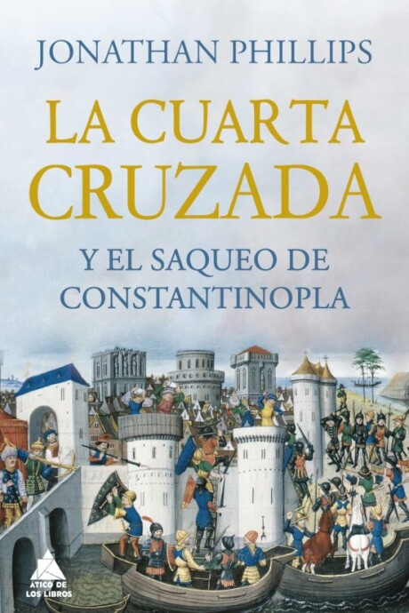 LA CUARTA CRUZADA Y EL SAQUEO DE CONSTANTINOPLA LA CUARTA CRUZADA Y EL SAQUEO DE CONSTANTINOPLA