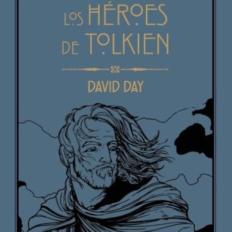 LOS HEROES DE TOLKIEN LOS HEROES DE TOLKIEN