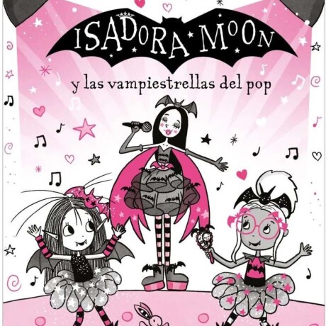 ISADORA MOON Y LAS VAMPIESTRELLAS DEL POP ISADORA MOON Y LAS VAMPIESTRELLAS DEL POP