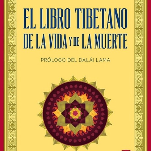 Libro Tibetano De La Vida Y La Muerte Libro Tibetano De La Vida Y La Muerte