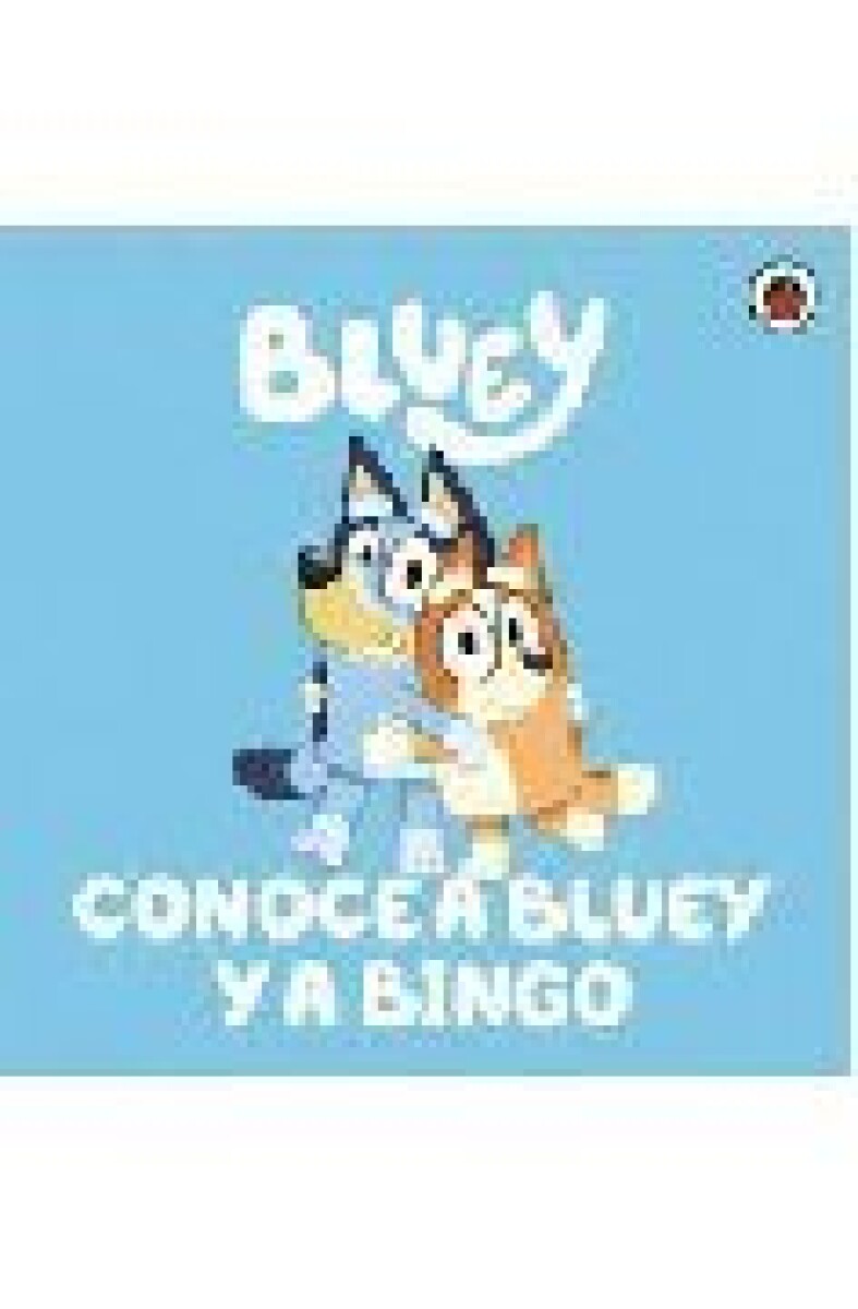 BLUEY: CONOCE A BLUEY Y A BINGO 