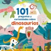 101 Preguntas Y Curiosidades Sobre Dinosaurios 101 Preguntas Y Curiosidades Sobre Dinosaurios