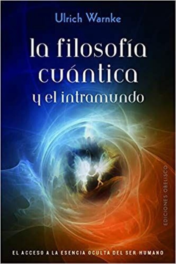 Filosofia Cuantica Y El Intramundo, La Filosofia Cuantica Y El Intramundo, La