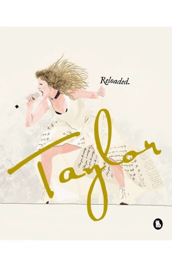 Taylor. Reloaded Taylor. Reloaded