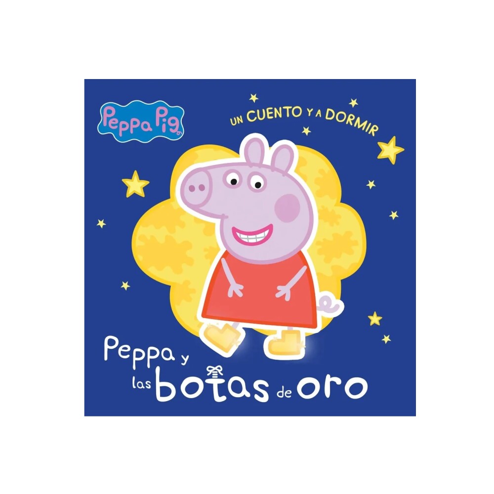 PEPPA PIG. UN CUENTO Y A DORMIR. PEPPA Y PEPPA PIG. UN CUENTO Y A DORMIR. PEPPA Y