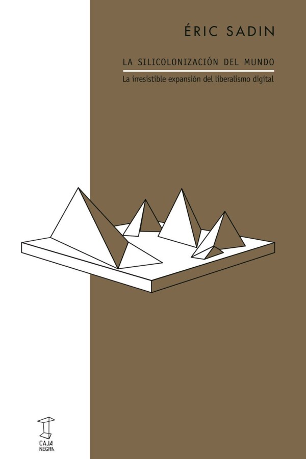 Silicolonización Del Mundo, La Silicolonización Del Mundo, La