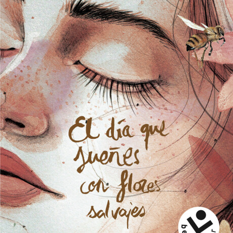 EL DÍA QUE SUEÑES CON FLORES SALVAJES EL DÍA QUE SUEÑES CON FLORES SALVAJES