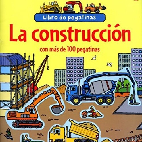La Construccion (libro De Pegatinas) La Construccion (libro De Pegatinas)