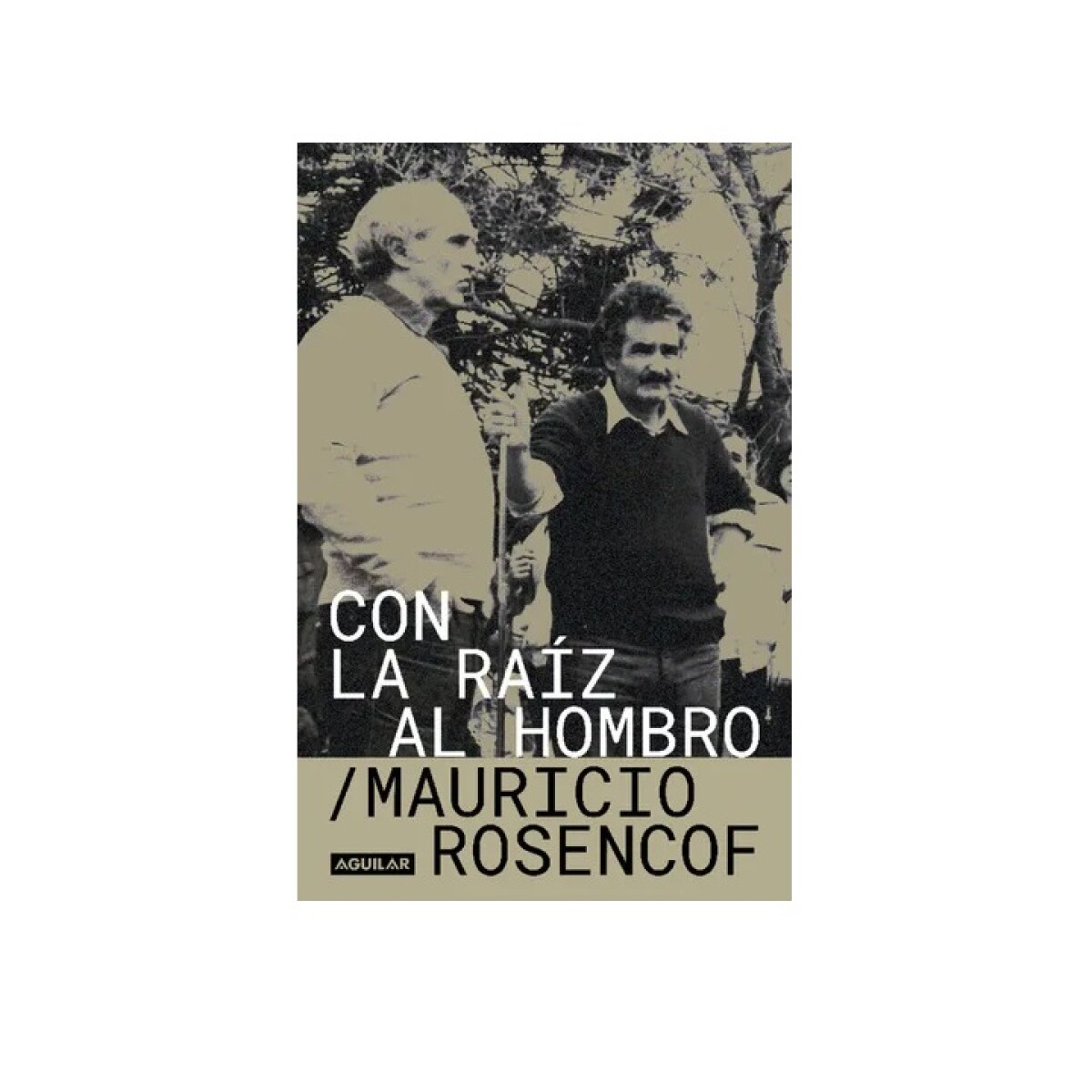 Con La Raiz Al Hombro 