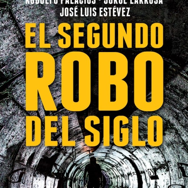 Segundo Robo Del Siglo, El Segundo Robo Del Siglo, El