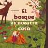 El Bosque Es Nuestra Casa El Bosque Es Nuestra Casa