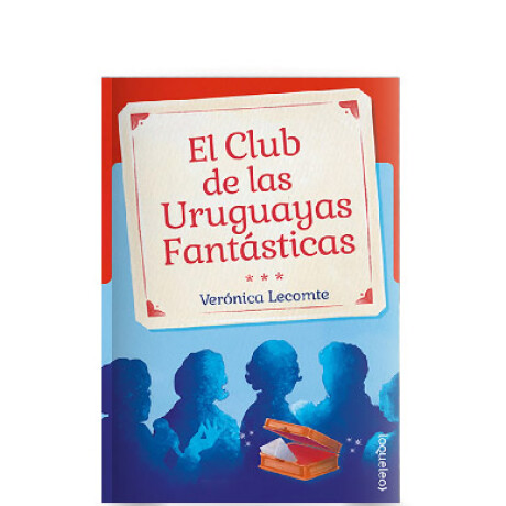 Libro el Club de las Uruguayas Fantásticas Lecomte 001