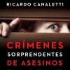 Crimenes Sorprendentes De Asesinos En Serie. Crimenes Sorprendentes De Asesinos En Serie.