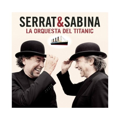Serrat & Sabina - La Orquesta Del Titanic Deluxe - Cd Serrat & Sabina - La Orquesta Del Titanic Deluxe - Cd