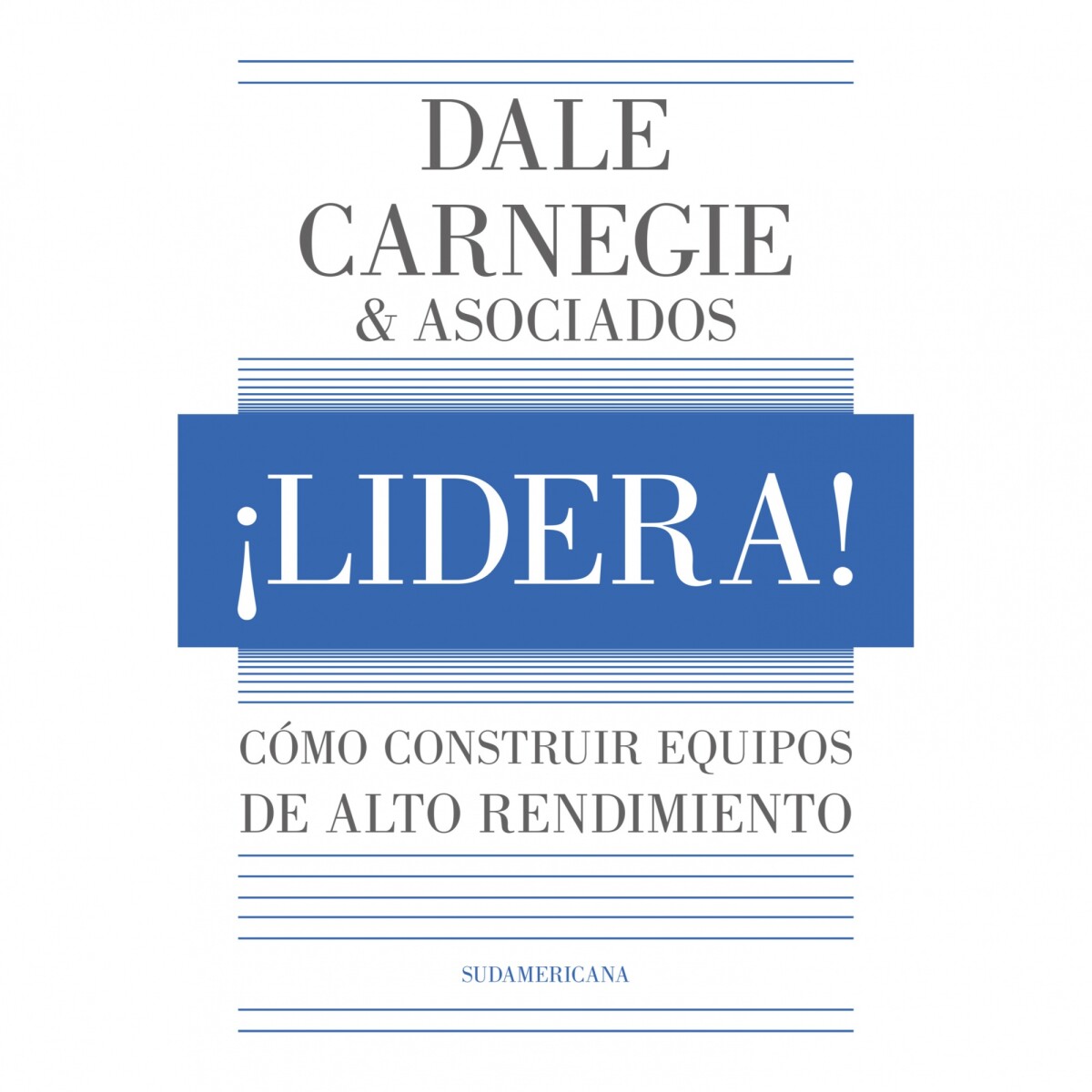 Libro !Lidera! Dale Carnegie 