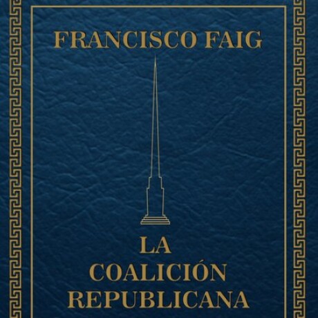 COALICION REPUBLICANA, LA COALICION REPUBLICANA, LA