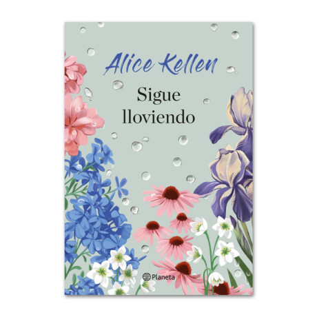 Sigue lloviendo - Alice Kellen 001