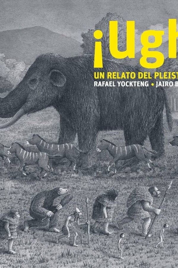 ¡ugh! Un Relato De Pleistoceno ¡ugh! Un Relato De Pleistoceno