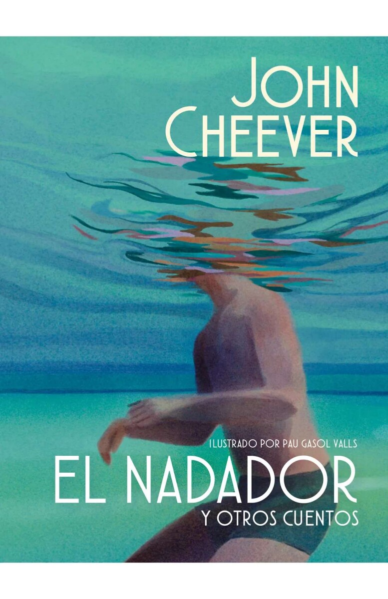 El nadador y otros cuentos. Edición ilustrada 