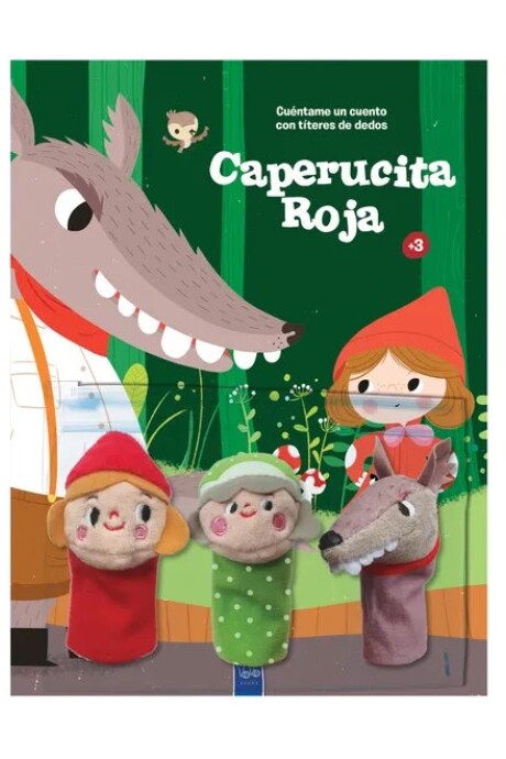 CAPERUCITA ROJA- CUENTAME UN CUENTO CON TITERES DE DEDO CAPERUCITA ROJA- CUENTAME UN CUENTO CON TITERES DE DEDO