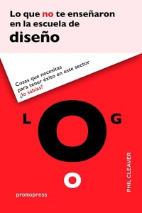 Lo Que No Te Enseñaron En La Escuela De Diseño Lo Que No Te Enseñaron En La Escuela De Diseño