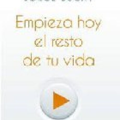 EMPIEZA HOY EL RESTO DE TU VIDA EMPIEZA HOY EL RESTO DE TU VIDA
