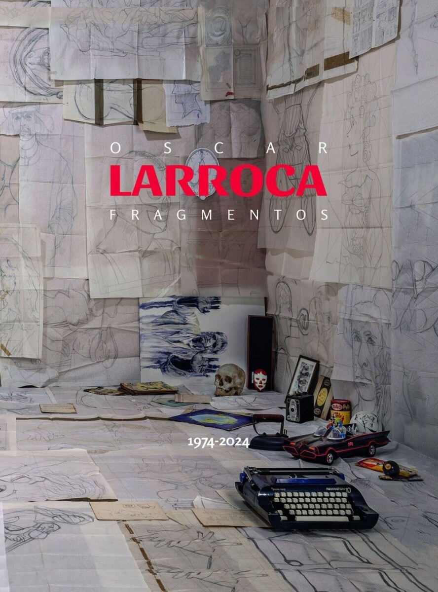 Oscar Larroca. Fragmentos 1974-2024 