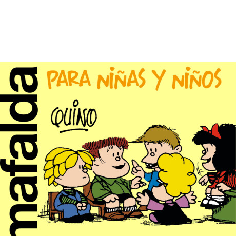 MAFALDA PARA NIÑAS Y NIÑOS MAFALDA PARA NIÑAS Y NIÑOS