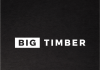 BIG TIMBER