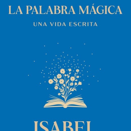LA PALABRA MAGICA (ISABEL ALLENDE) LA PALABRA MAGICA (ISABEL ALLENDE)