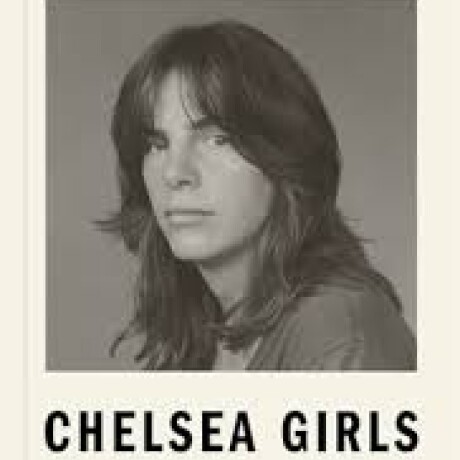 CHELSEA GIRLS CHELSEA GIRLS