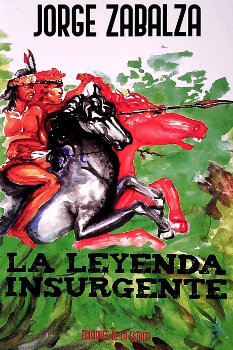 LA LEYENDA INSURGENTE LA LEYENDA INSURGENTE