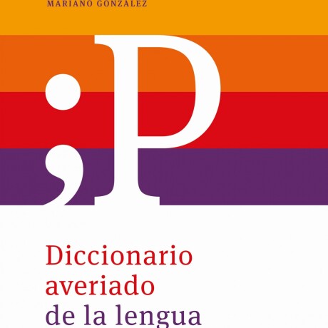 DICCIONARIO AVERIADO DE LA LENGUA ESPAÑOLA DICCIONARIO AVERIADO DE LA LENGUA ESPAÑOLA