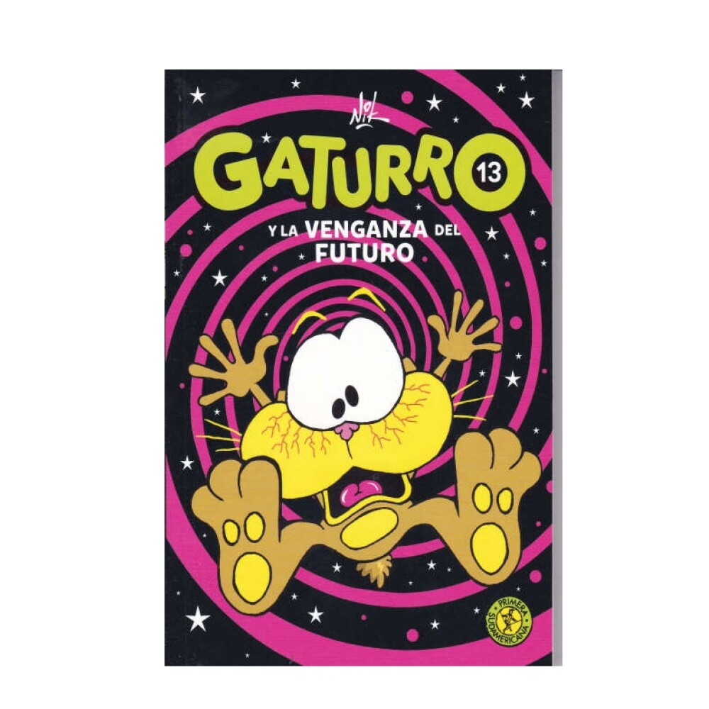 Gaturro 13. Gaturro Y La Venganza Del Futuro GATURRO 13. GATURRO Y LA VENGANZA DEL FU