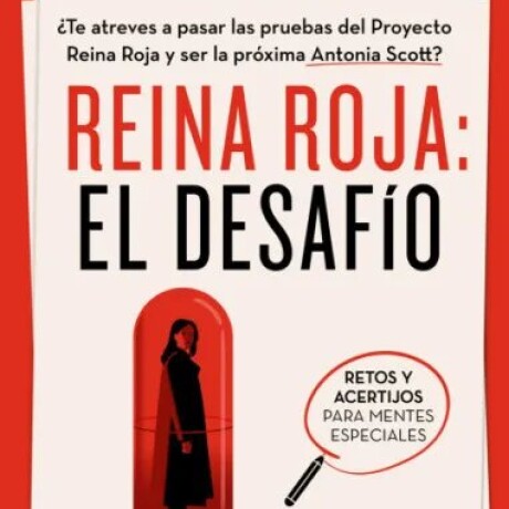 REINA ROJA EL DESAFIO RETOS Y ACERTIJOS PARA MENTES ESPECIALES REINA ROJA EL DESAFIO RETOS Y ACERTIJOS PARA MENTES ESPECIALES