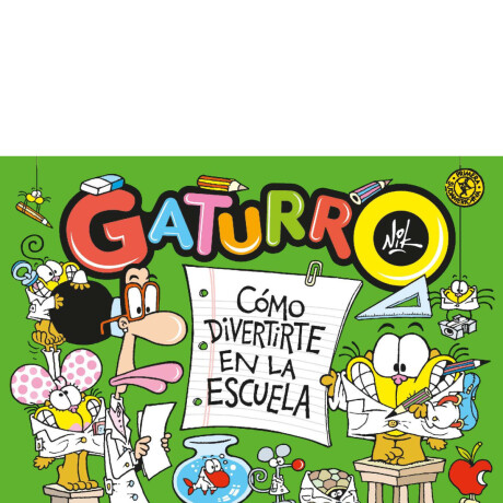 GATURRO. COMO DIVERTIRTE EN LA ESCUELA GATURRO. COMO DIVERTIRTE EN LA ESCUELA