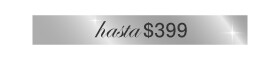 Hasta $399