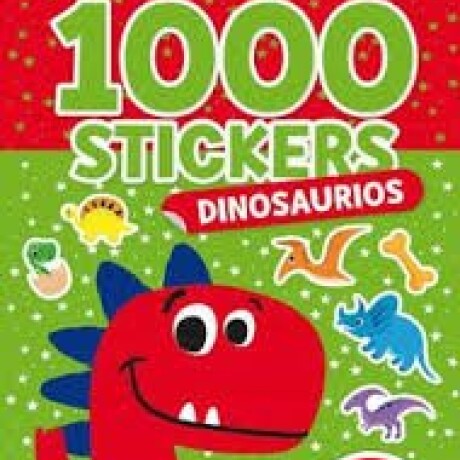 1000 STICKER DINOSAURIOS 1000 STICKER DINOSAURIOS