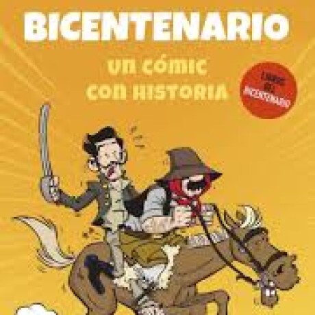 BICENTENARIO. UN COMIC CON HISTORIA BICENTENARIO. UN COMIC CON HISTORIA
