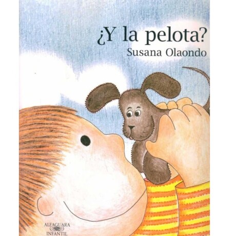 Libro ¿Y LA PELOTA? de Susana Olaondo Libro ¿Y LA PELOTA? de Susana Olaondo