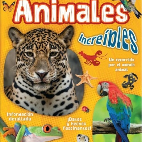 MI LIBRO DE ANIMALES INCREIBLES MI LIBRO DE ANIMALES INCREIBLES