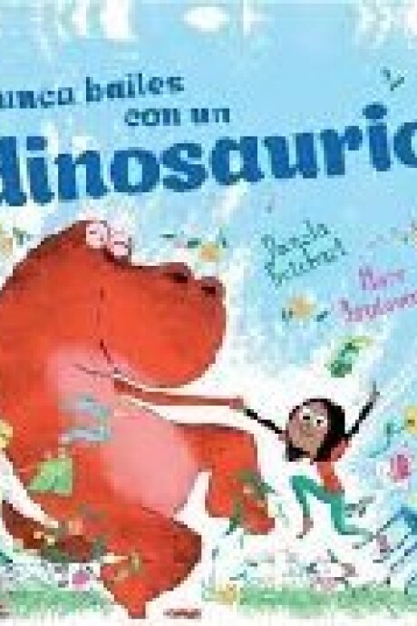 NUNCA BAILES CON UN DINOSAURIO NUNCA BAILES CON UN DINOSAURIO