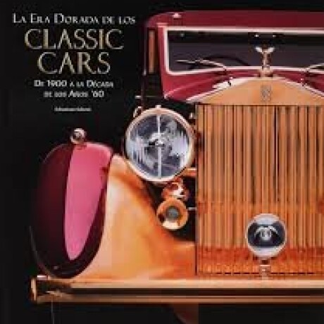 CLASSIC CARS LA ERA DORADA CLASSIC CARS LA ERA DORADA