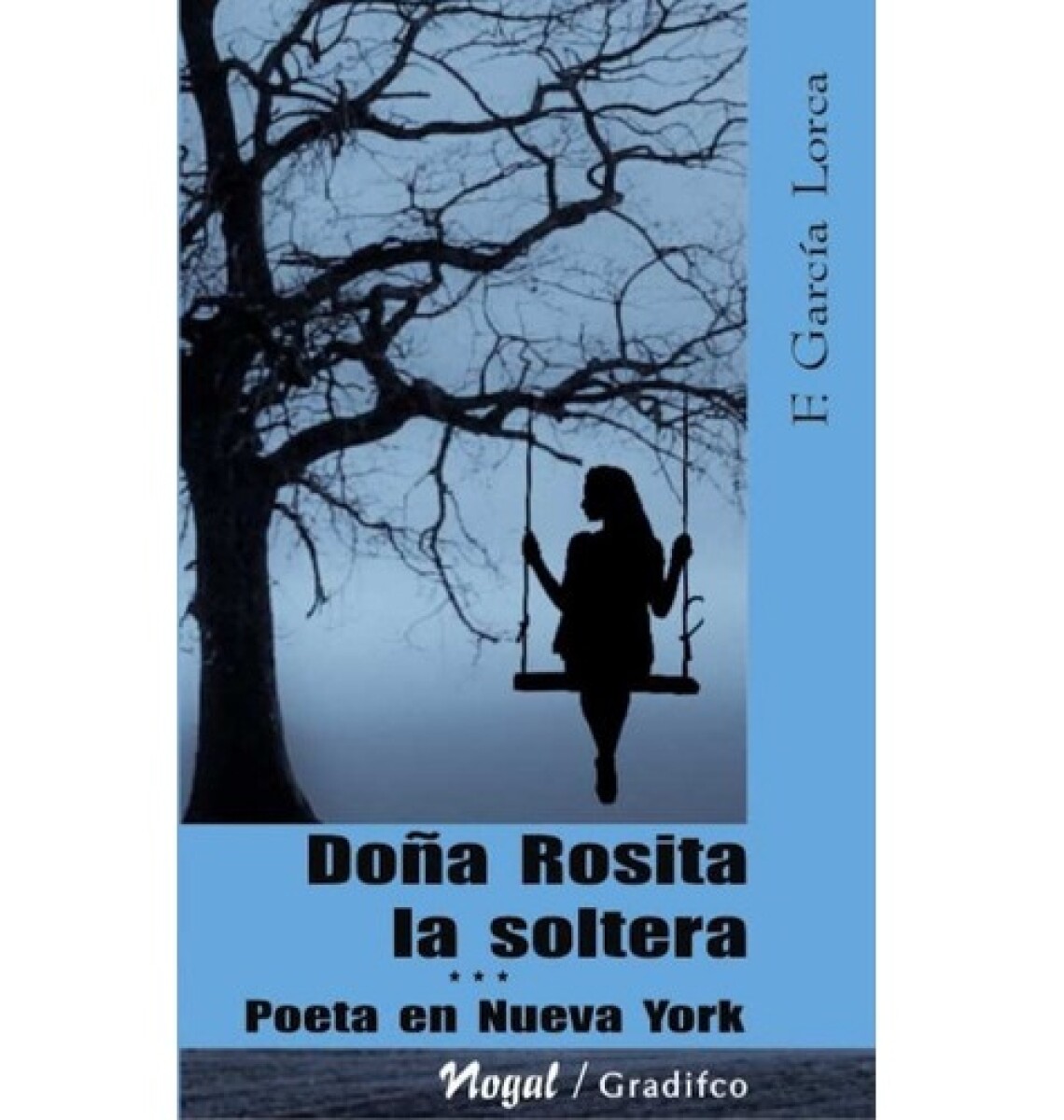 DOÑA ROSITA LA SOLTERA / POETA EN NUEVA YORK 