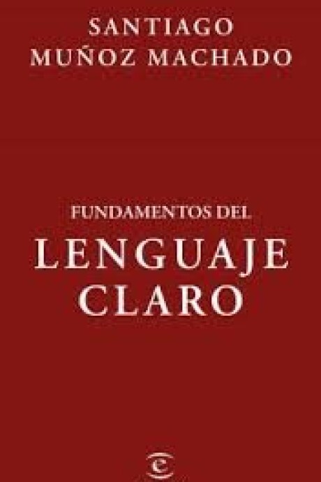 FUNDAMENTOS DEL LENGUAJE CLARO FUNDAMENTOS DEL LENGUAJE CLARO