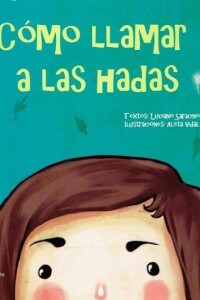 Cómo Llamar A Las Hadas Cómo Llamar A Las Hadas