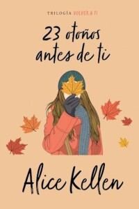 23 Otoños Antes De Tí 23 Otoños Antes De Tí