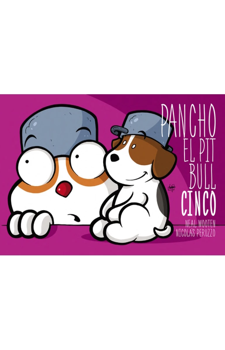 Pancho el Pitbull. Cinco 