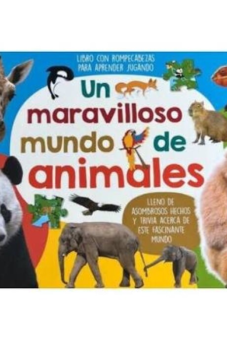 UN MARAVILLOSO MUNDO ANIMAL UN MARAVILLOSO MUNDO ANIMAL